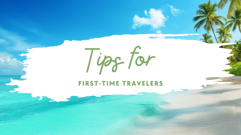 10 Must-Know Tips for First-Time Travelers [2024]